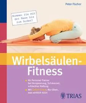 Fischer |  Wirbelsäulen-Fitness | eBook | Sack Fachmedien