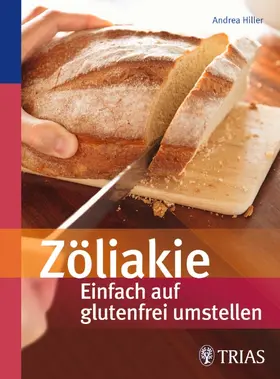 Hiller |  Zöliakie - Einfach auf glutenfrei umstellen | eBook | Sack Fachmedien