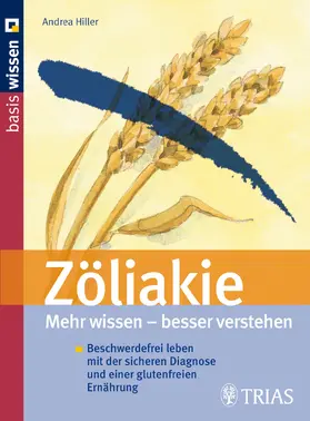 Hiller |  Zöliakie  Mehr wissen - besser verstehen | eBook | Sack Fachmedien