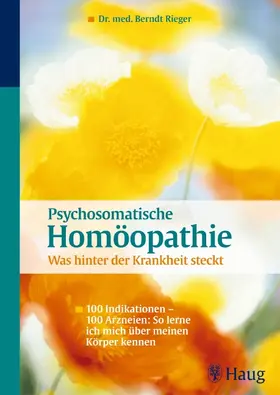 Rieger |  Psychosomatische Homöopathie: Was hinter der Krankheit steckt | eBook | Sack Fachmedien