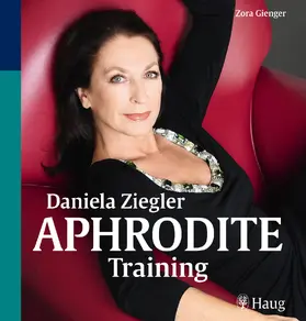 Dörner / Gienger / Ziegler |  Daniela Ziegler Aphrodite-Training | eBook | Sack Fachmedien