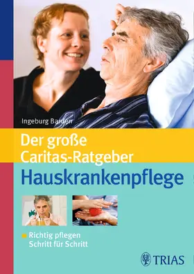 Barden / Ellersiek / Mössner |  Der große Caritas-Ratgeber Hauskrankenpflege | eBook | Sack Fachmedien