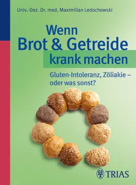 Ledochowski |  Wenn Brot & Getreide krank machen | eBook | Sack Fachmedien