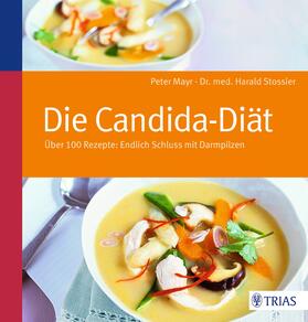 Mayr / Stossier |  Die Candida-Diät | Buch |  Sack Fachmedien