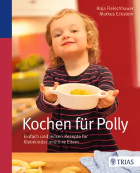 Fleischhauer / Eckstein |  Kochen für Polly | eBook | Sack Fachmedien