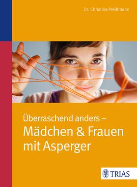 Preißmann |  Überraschend anders: Mädchen & Frauen mit Asperger | Buch |  Sack Fachmedien