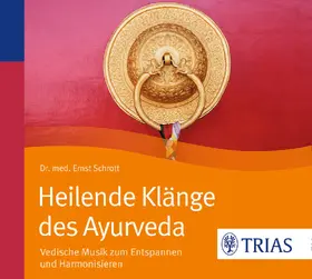 Schrott |  Heilende Klänge des Ayurveda | Sonstiges |  Sack Fachmedien