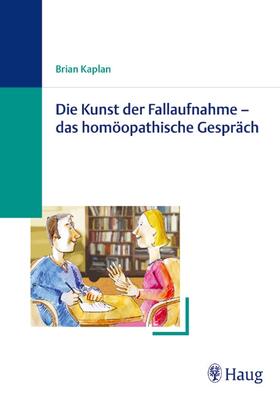 Kaplan / McGough |  Die Kunst der Fallaufnahme - das homöopathische Gespräch | Buch |  Sack Fachmedien