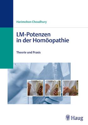 Choudhury |  LM-Potenzen in der Homöopathie | Buch |  Sack Fachmedien