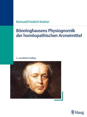 Kastner |  Bönninghausens Physiognomik der homöopathischen Arzneimittel | Buch |  Sack Fachmedien