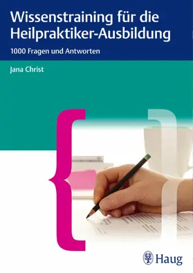 Christ |  Wissenstraining für die Heilpraktiker-Ausbildung | eBook | Sack Fachmedien