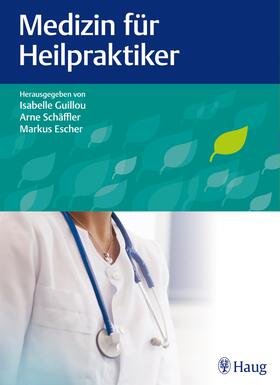 Escher / Guillou / Schäffler |  Medizin für Heilpraktiker | eBook | Sack Fachmedien