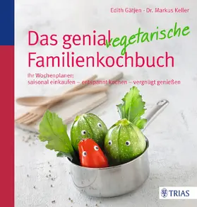 Gätjen / Keller |  Das genial vegetarische Familienkochbuch | eBook | Sack Fachmedien