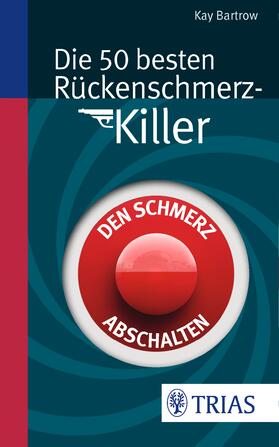 Bartrow |  Die 50 besten Rückenschmerz-Killer | Buch |  Sack Fachmedien