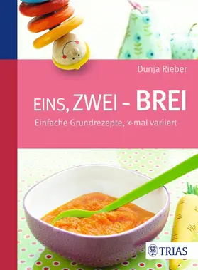 Rieber |  Eins, zwei - Brei! | eBook | Sack Fachmedien