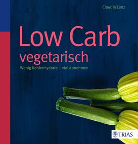 Lenz |  Low Carb vegetarisch | eBook | Sack Fachmedien