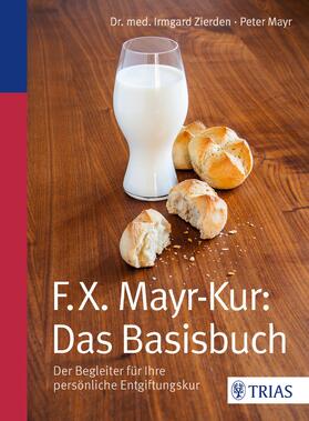 Zierden / Mayr |  F.X.Mayr-Kur: Das Basisbuch | Buch |  Sack Fachmedien