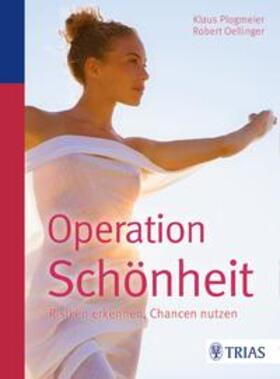 Plogmeier / Oellinger |  Operation Schönheit | Buch |  Sack Fachmedien