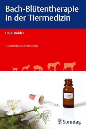 Kübler |  Bach-Blütentherapie in der Tiermedizin | eBook | Sack Fachmedien