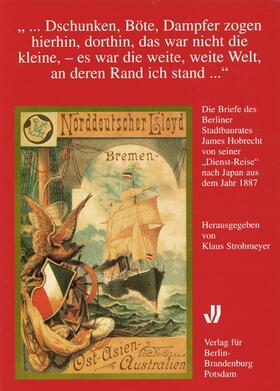 Strohmeyer |  ... Dschunken, Böte, Dampfer zogen hierhin, dorthin, das war nicht die kleine, - es war die weite, weite Welt, an deren Rand ich stand... | Buch |  Sack Fachmedien