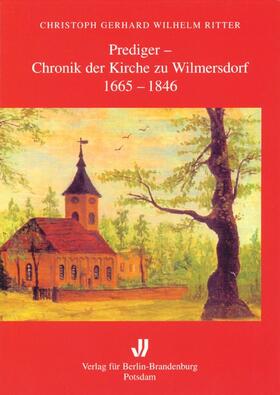 Ritter |  Prediger - Chronik der Kirche zu Wilmersdorf (1665-1846) | Buch |  Sack Fachmedien