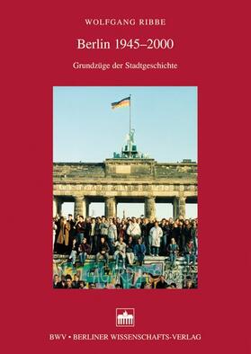 Ribbe |  Berlin 1945-2000 | Buch |  Sack Fachmedien