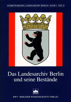  Das Landesarchiv Berlin und seine Bestände | Buch |  Sack Fachmedien