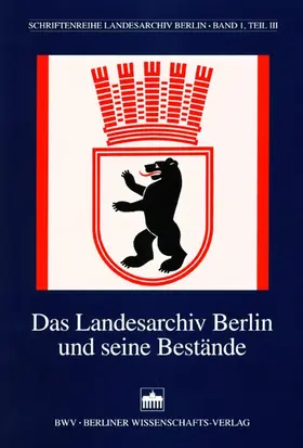  Das Landesarchiv Berlin und seine Bestände | Buch |  Sack Fachmedien