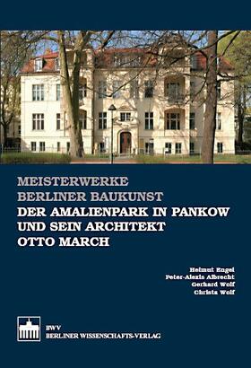 Engel / Albrecht / Wolf |  Der Amalienpark in Pankow und sein Architekt Otto March | Buch |  Sack Fachmedien