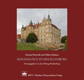 Bischoff / Ibbeken / Stiftung Mecklenburg |  Renaissance in Mecklenburg | Buch |  Sack Fachmedien