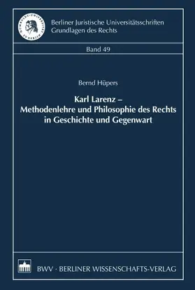 Hüpers |  Karl Larenz – Methodenlehre und Philosophie des Rechts in Geschichte und Gegenwart | eBook | Sack Fachmedien