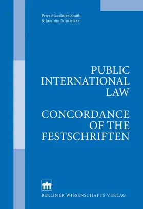 Macalister-Smith / Schwietzke |  Public International Law - Concordance of the Festschriften | eBook | Sack Fachmedien