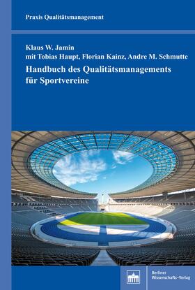 Jamin / Haupt / Kainz |  Handbuch des Qualitätsmanagements für Sportvereine | eBook | Sack Fachmedien