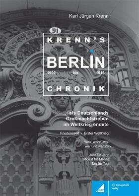 Krenn |  Krenn's Berlin-Chronik 1900 bis 1918 | eBook | Sack Fachmedien