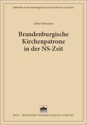 Hohrmann |  Brandenburgische Kirchenpatrone in der NS-Zeit | eBook |  Sack Fachmedien