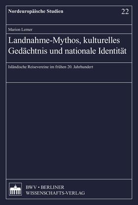 Lerner |  Landnahme-Mythos, kulturelles Gedächtnis und nationale Identität | eBook | Sack Fachmedien