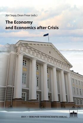 Sepp / Frear |  The Economy and Economics after Crisis | eBook | Sack Fachmedien