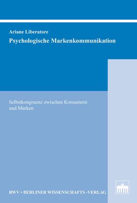 Liberatore |  Psychologische Markenkommunikation | eBook | Sack Fachmedien