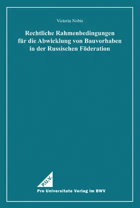 Nobis |  Rechtliche Rahmenbedingungen für die Abwicklung von Bauvorhaben in der Russischen Föderation | eBook | Sack Fachmedien