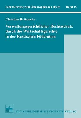 Reitemeier |  Verwaltungsgerichtlicher Rechtsschutz durch die Wirtschaftsgerichte in der Russischen Föderation | eBook | Sack Fachmedien