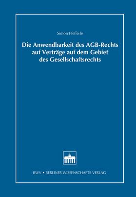 Pfefferle |  Die Anwendbarkeit des AGB-Rechts auf Verträge auf dem Gebiet des Gesellschaftsrechts | eBook | Sack Fachmedien