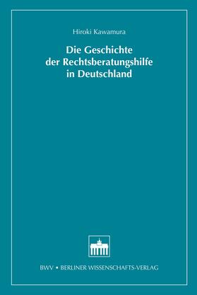 Kawamura |  Die Geschichte der Rechtsberatungshilfe in Deutschland | eBook | Sack Fachmedien
