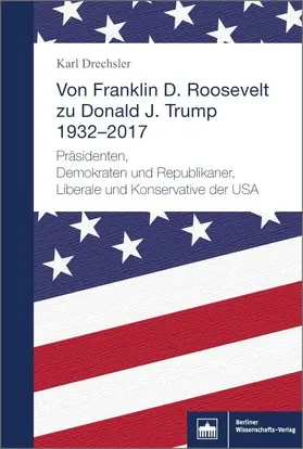 Drechsler |  Von Franklin D. Roosevelt bis Donald J. Trump. 1932–2017 | eBook | Sack Fachmedien