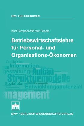 Femppel / Pepels |  Betriebswirtschaftslehre für Personal- und Organisations-Ökonomen | Buch |  Sack Fachmedien