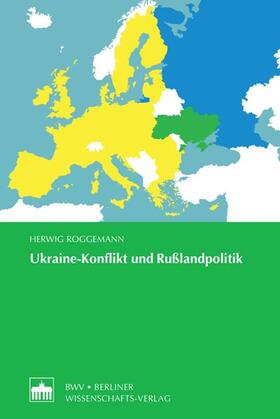 Roggemann |  Ukraine-Konflikt und Rußlandpolitik | Buch |  Sack Fachmedien