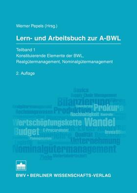 Pepels |  Lern- und Arbeitsbuch zur A-BWL | Buch |  Sack Fachmedien