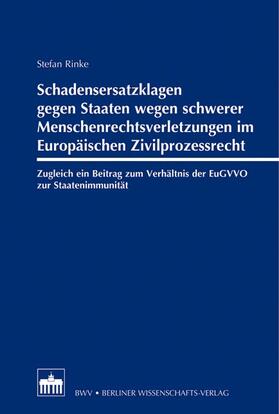 Rinke |  Schadensersatzklagen gegen Staaten wegen schwerer Menschenrechtsverletzungen im Europäischen Zivilprozessrecht | Buch |  Sack Fachmedien