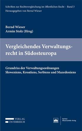 Wieser / Stolz |  Vergleichendes Verwaltungsrecht in Südosteuropa | Buch |  Sack Fachmedien
