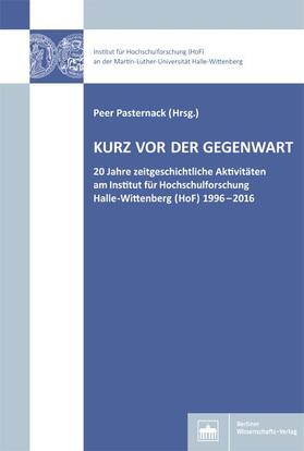 Pasternack |  Kurz vor der Gegenwart | Buch |  Sack Fachmedien