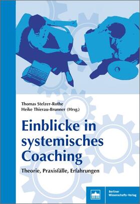 Stelzer-Rothe / Thierau-Brunner | Einblicke in systemisches Coaching | Buch | 978-3-8305-3859-2 | sack.de